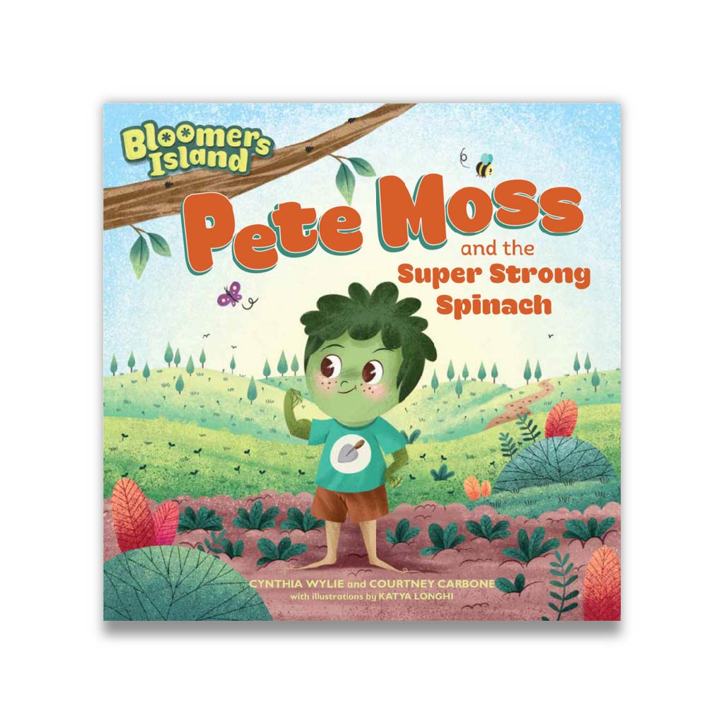Pete Moss and the Super Strong Spinach (Bloomers Island)