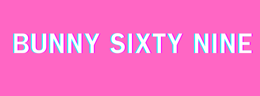 BUNNY SIXTY NINE
