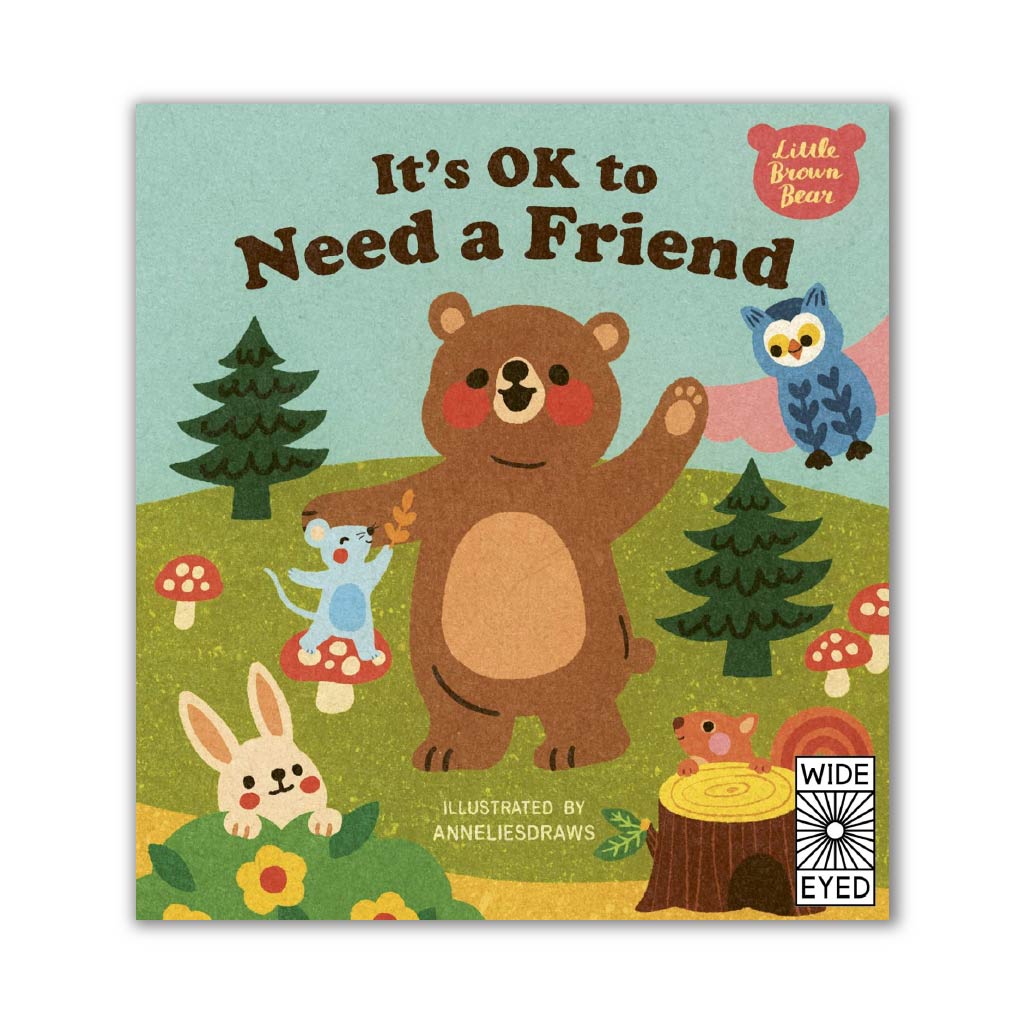 It's OK to Need a Friend (Little Brown Bear)
