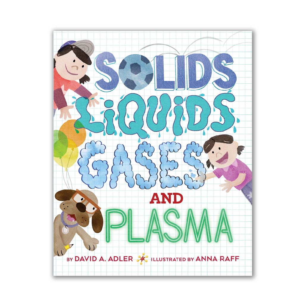 Solids, Liquids, Gases, and Plasma