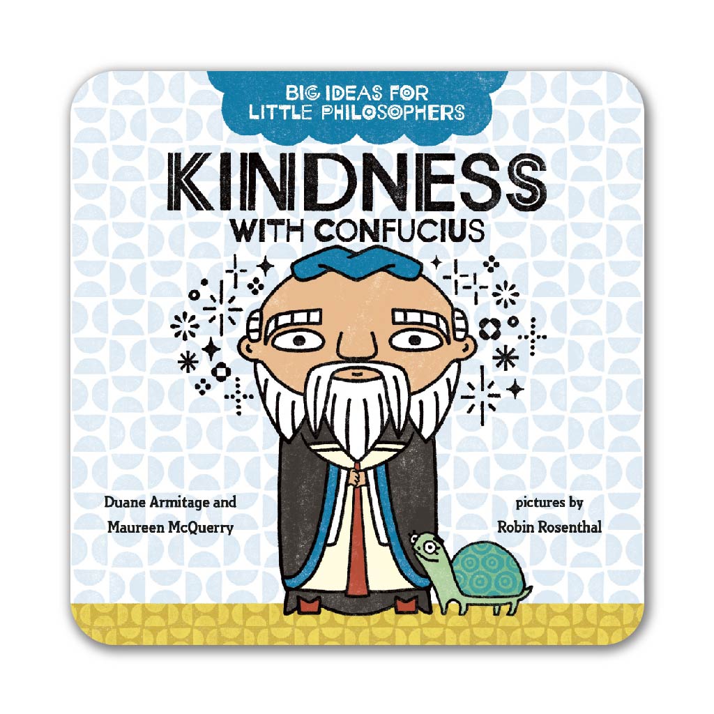 Kindness with Confucius (Big Ideas for Little Philosophers)
