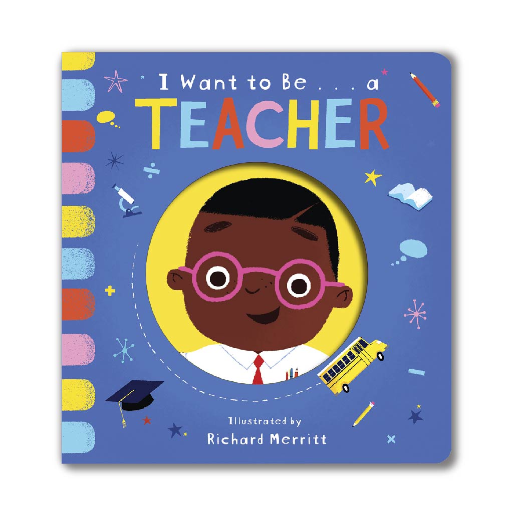 I Want to Be…a Teacher