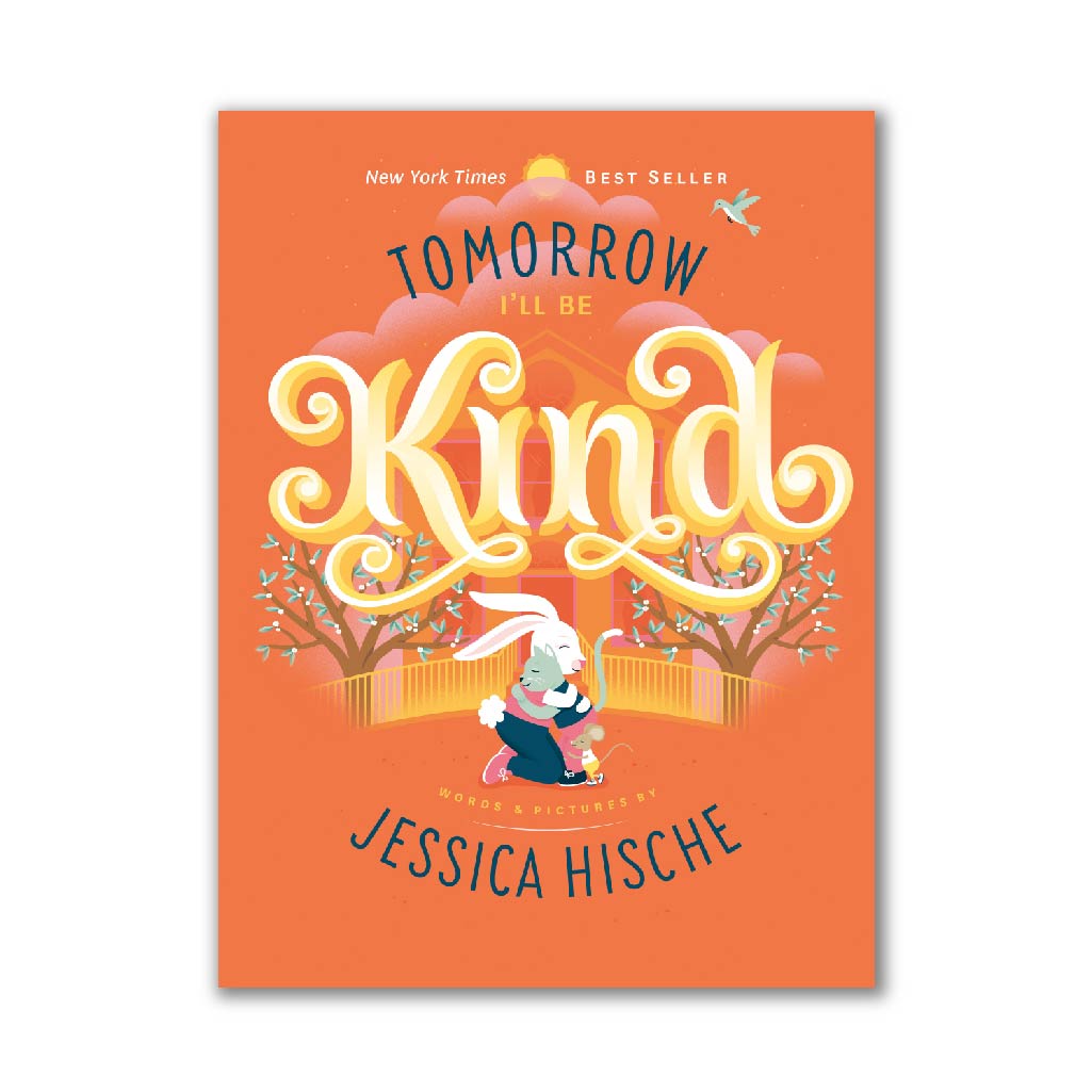 Tomorrow I'll Be Kind