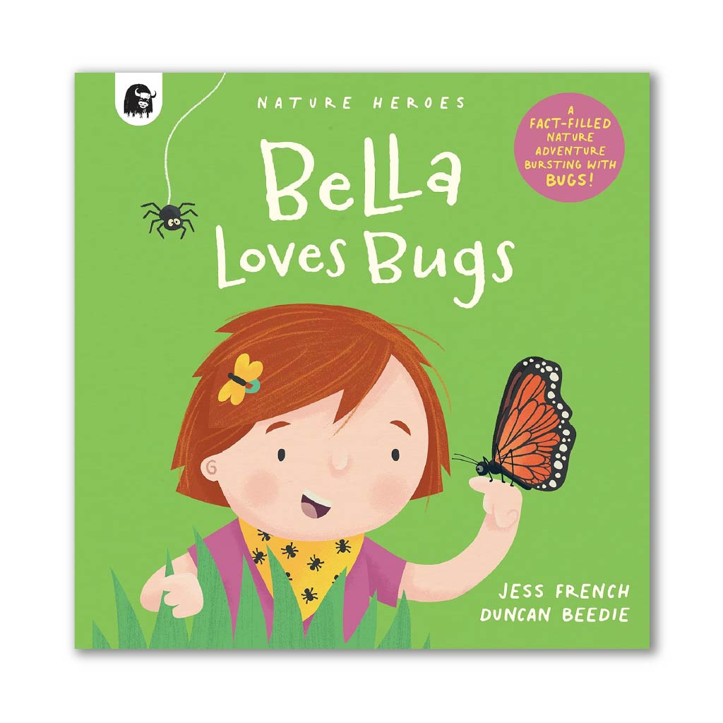 Bella Loves Bugs (Nature Heroes)