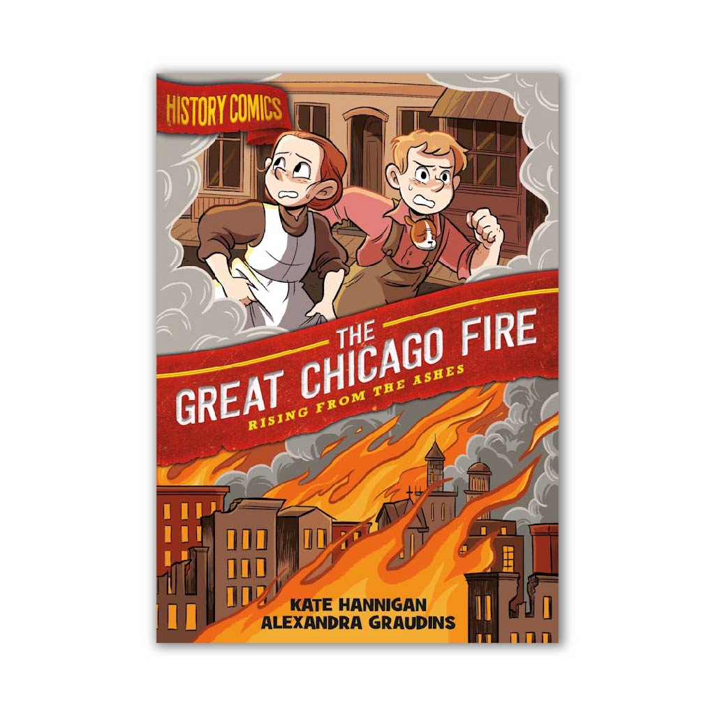 The Great Chicago Fire Rising From the Ashes (History Comics)