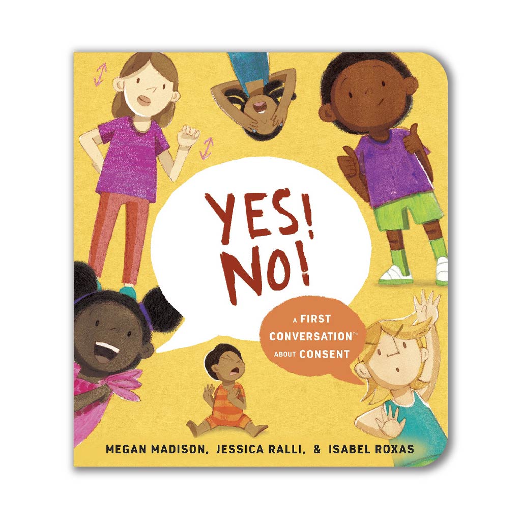 Yes! No!: A First Conversation About Consent