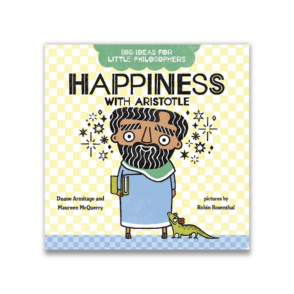 Happiness with Aristotle (Big Ideas for Little Philosophers)