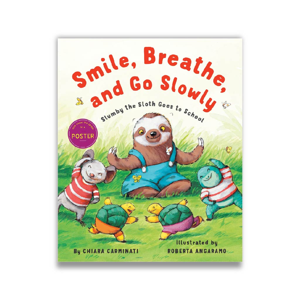 Smile, Breathe, and Go Slowly Slumby the Sloth Goes to School