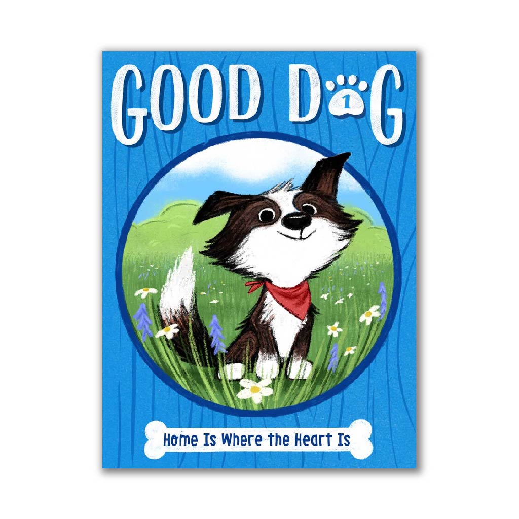 Home Is Where the Heart Is #1 (Good Dog)