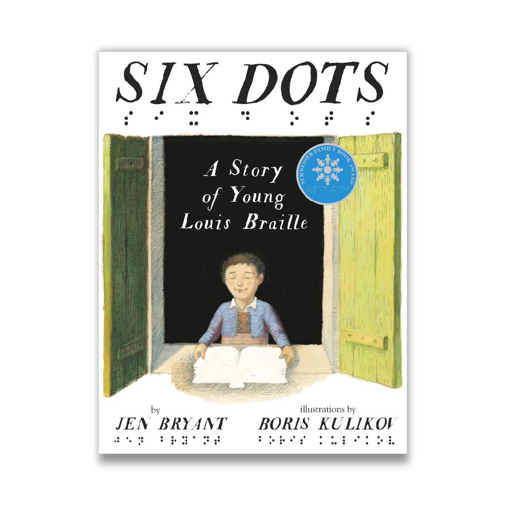 Six Dots A Story of Young Louis Braille