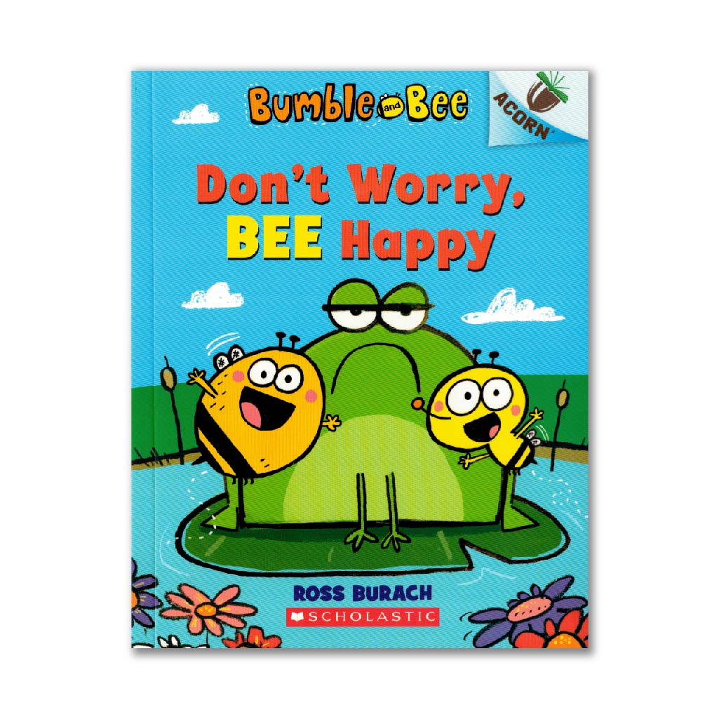 Don’t Worry, BEE Happy (Bumble and Bee)