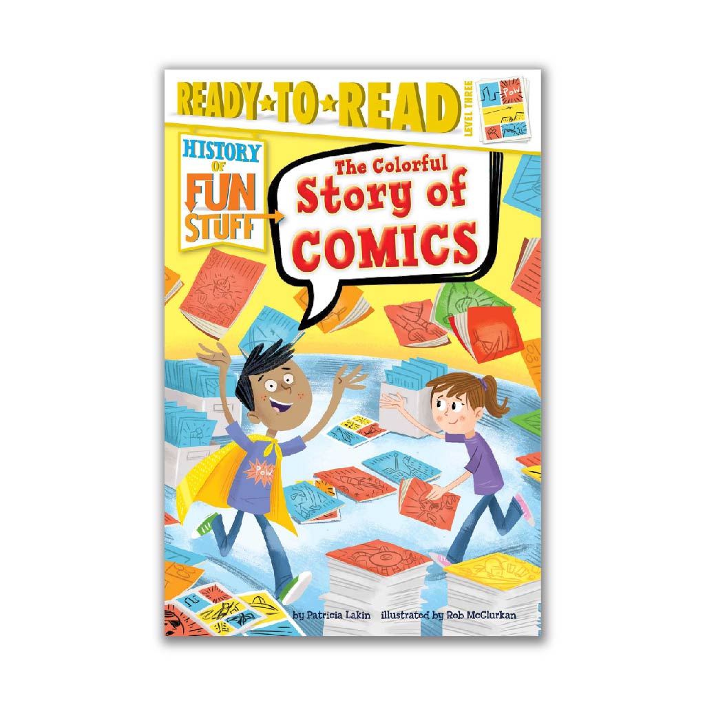 The Colorful Story of Comics (History of Fun Stuff to Go!)