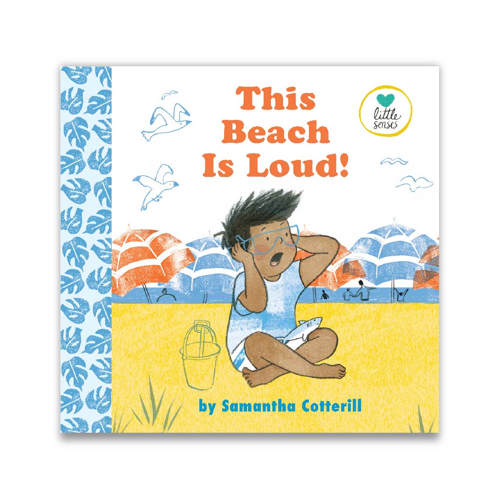 This Beach Is Loud! (Little Senses)