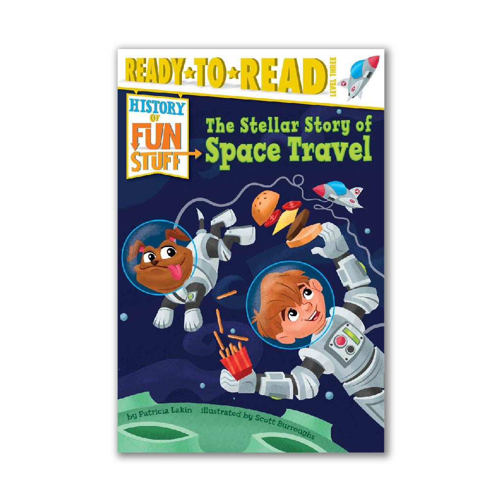 The Stellar Story of Space Travel (History of Fun Stuff to Go!)