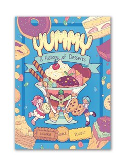 Yummy A History of Desserts