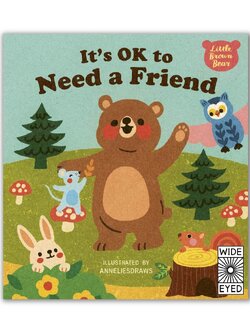 It's OK to Need a Friend (Little Brown Bear)